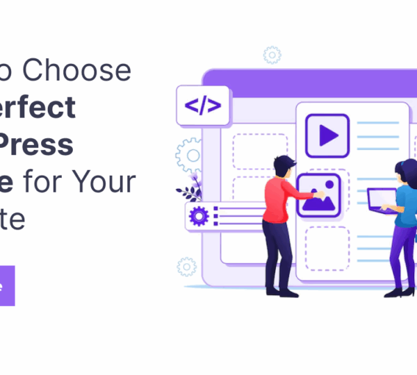 How to Choose the Perfect WordPress Theme for Your Website