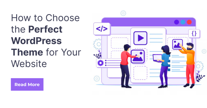 How to Choose the Perfect WordPress Theme for Your Website