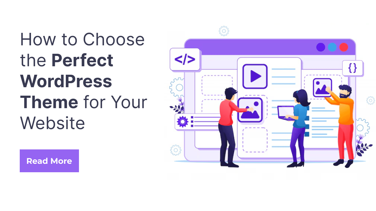 How to Choose the Perfect WordPress Theme for Your Website